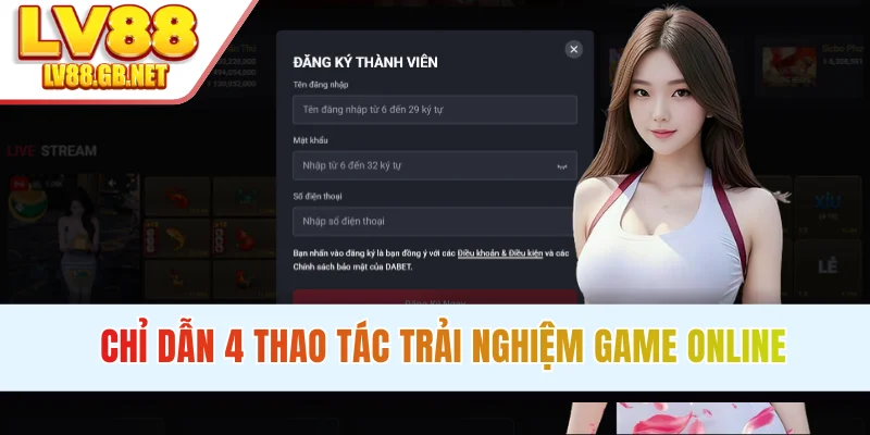 Chỉ dẫn 4 thao tác trải nghiệm game online