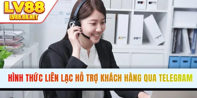 Hình thức liên lạc hỗ trợ khách hàng qua Telegram