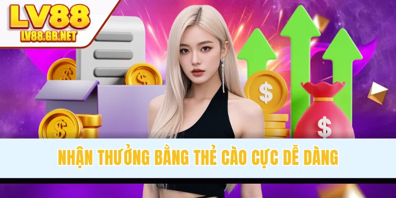 Nhận thưởng bằng thẻ cào cực dễ dàng